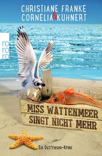 Bild vom Artikel Miss Wattenmeer singt nicht mehr / Ostfriesen-Krimi Bd.3 vom Autor Christiane Franke