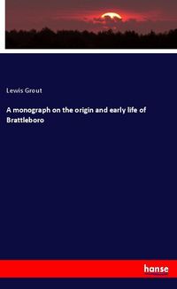 Produktbild: A monograph on the origin and early life of Brattleboro