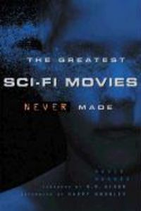 Produktbild: Greates sci fi movies never made