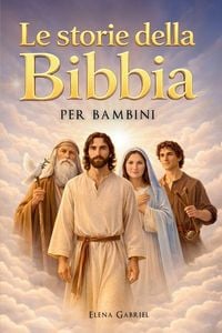 Produktbild: Le pi&ugrave; belle storie della Bibbia per bambini - Da Adamo ed Eva ad Abramo e Mos&egrave;, fino a Ges&ugrave;