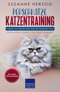 Produktbild: Perserkatze Katzentraining - Ratgeber zum Trainieren einer Katze der Perserkatzen Rasse