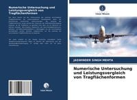 Produktbild: Numerische Untersuchung und Leistungsvergleich von Tragfl&auml;chenformen