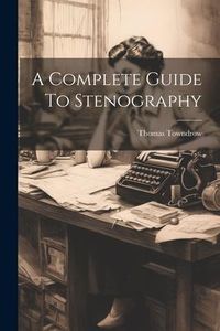 Produktbild: A Complete Guide To Stenography