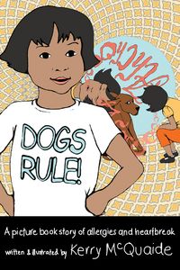 Produktbild: DogsRule! A picture book story of allergies and heartbreak (Pet Troubles, #1)