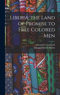 Produktbild: Liberia, the Land of Promise to Free Colored Men