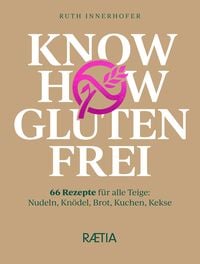 Bild vom Artikel Know-how glutenfrei vom Autor Ruth Innerhofer