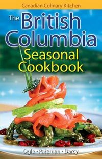 Produktbild: Pateman, E: British Columbia Seasonal Cookbook, The
