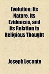Produktbild: Evolution; Its Nature, Its Evidences, and Its Relation to Religious Thought