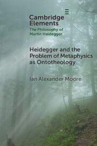 Produktbild: Heidegger and the Problem of Metaphysics as Ontotheology