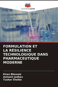Produktbild: Formulation Et La R&eacute;silience Technologique Dans Pharmaceutique Moderne