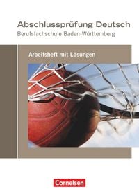 Produktbild: Abschlusspr&uuml;fung Deutsch. Berufsfachschule Baden-W&uuml;rttemberg - Arbeitsheft mit L&ouml;sungen