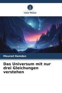 Bild vom Artikel Das Universum mit nur drei Gleichungen verstehen vom Autor Mourad Hamdan