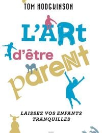 Produktbild: L'art d'&ecirc;tre parent : laissez vos enfants tranquilles
