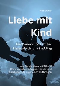 Produktbild: Liebe mit Kind - Gentleman und Familie: Herausforderung im Alltag