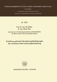 Produktbild: Ermittlung optimaler Bearbeitungsbedingungen bei simultaner Mehrwerkzeugbearbeitung