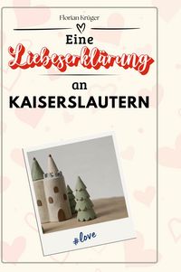 Produktbild: Eine Liebeserkl&auml;rung an Kaiserslautern