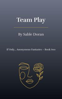 Produktbild: Team Play (If Only... Anonymous Fantasies, #2)