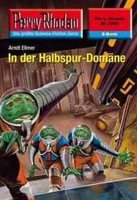 Produktbild: Perry Rhodan 2507: In der Halbspur-Dom&auml;ne