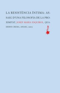 Produktbild: La resist&egrave;ncia &iacute;ntima : Assaig d'una filosofia de la proximitat