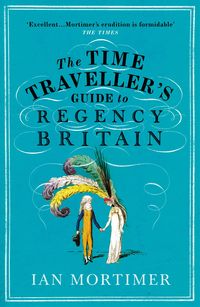 Produktbild: The Time Traveller's Guide to Regency Britain