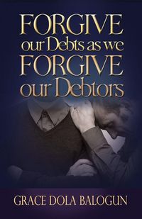 Produktbild: Forgive Our Debts as We Forgive Our Debtors
