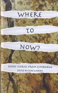 Produktbild: Where to Now? Short Stories from Zimbabwe