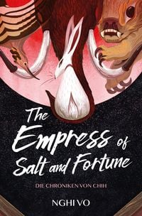 Produktbild: The Empress of Salt and Fortune: (Die Chroniken von Chih)