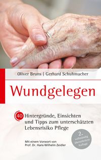 Produktbild: Wundgelegen - 40 Hintergr&uuml;nde, Einsichten und Tipps zum untersch&auml;tztem Lebensrisiko Pflege.