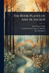 Produktbild: The Book Plates of Amy M. Sacker