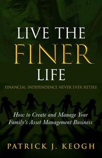 Produktbild: Live the FINER Life (Financial Independence Never Ever Retire)
