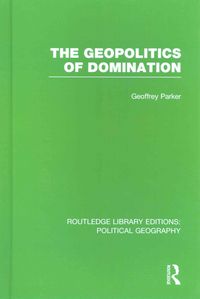 Produktbild: The Geopolitics of Domination (Routledge Library Editions