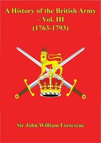Produktbild: History Of The British Army - Vol. III (1763-1793)