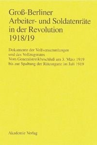 Produktbild: Gro&szlig;-Berliner Arbeiter- und Soldatenr&auml;te in der Revolution 1918/19
