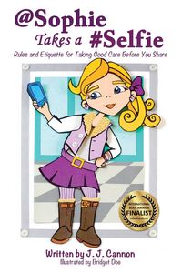 Produktbild: @Sophie Takes a #Selfie - Rules & Etiquette for Taking Good Care Before You Share