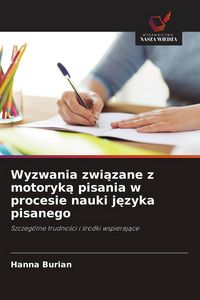 Produktbild: Wyzwania zwi&iquest;zane z motoryk&iquest; pisania w procesie nauki j&iquest;zyka pisanego
