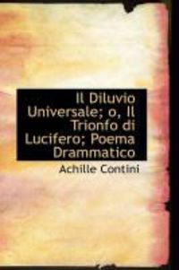 Produktbild: Il Diluvio Universale; O, Il Trionfo Di Lucifero; Poema Drammatico