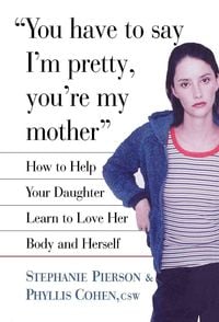 Produktbild: You Have to Say I'm Pretty, You're My Mother