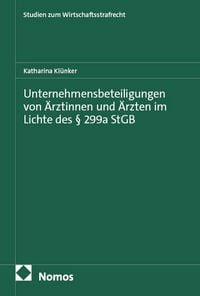 Produktbild: Unternehmensbeteiligungen von &Auml;rztinnen und &Auml;rzten im Lichte des &sect; 299a StGB