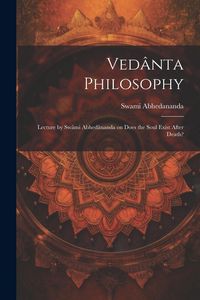 Produktbild: Ved&acirc;nta Philosophy: Lecture by Sw&acirc;mi Abhed&acirc;nanda on Does the Soul Exist After Death?