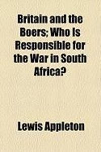 Produktbild: Britain and the Boers; Who Is Responsible for the War in South Africa?