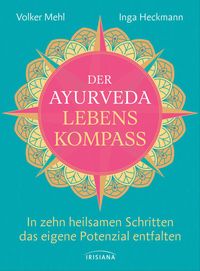 Bild vom Artikel Der Ayurveda-Lebenskompass vom Autor Volker Mehl