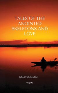 Produktbild: Tales of the Anointed Skeletons and Love