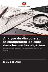 Produktbild: Analyse du discours sur le changement de code dans les m&eacute;dias alg&eacute;riens