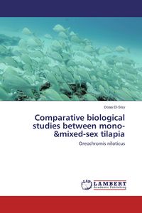 Produktbild: Comparative biological studies between mono-&mixed-sex tilapia