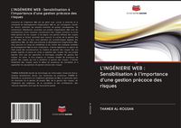 Produktbild: L'ING&Eacute;NIERIE WEB : Sensibilisation &agrave; l'importance d'une gestion pr&eacute;coce des risques