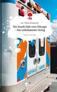 Produktbild: Die South Side von Chicago - Ein unbekannter Krieg. Life is a Story - story.one