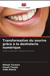 Produktbild: Transformation du sourire gr&acirc;ce &agrave; la dentisterie num&eacute;rique