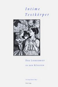 Produktbild: &laquo;Intime Textk&ouml;rper&raquo; &ndash; Der Liebesbrief in den K&uuml;nsten