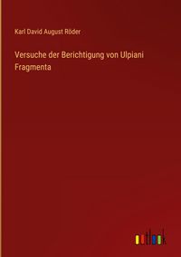 Produktbild: Versuche der Berichtigung von Ulpiani Fragmenta