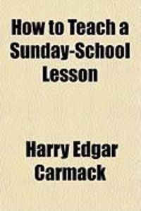 Produktbild: How to Teach a Sunday-School Lesson How to Teach a Sunday-School Lesson